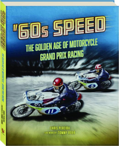 60S SPEED: The Golden Age of Motorcycle Grand Prix Racing