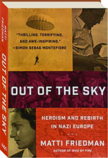 OUT OF THE SKY: Heroism and Rebirth in Nazi Europe