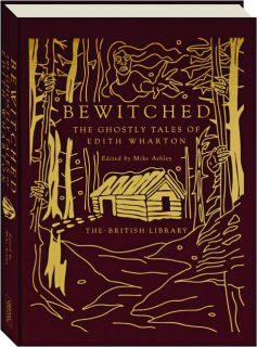 BEWITCHED: The Ghostly Tales of Edith Wharton