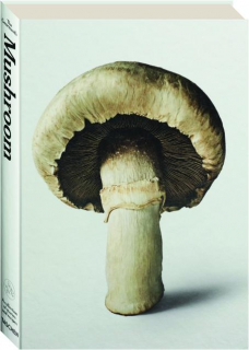 THE GOURMAND'S MUSHROOM: A Collection of Stories and Recipes