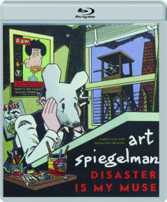 ART SPIEGELMAN: Disaster Is My Muse