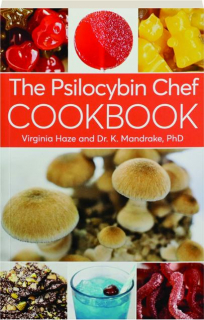 THE PSILOCYBIN CHEF COOKBOOK