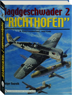 JAGDGESCHWADER 2 "RICHTHOFEN": A Photographic History