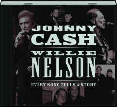 JOHNNY CASH & WILLIE NELSON: Every Song Tells a Story