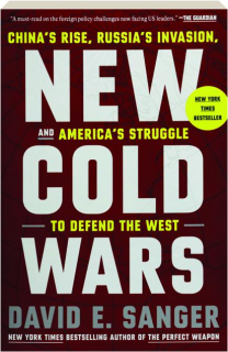 NEW COLD WARS: China's Rise, Russia's Invasion, and America's Struggle to Defend the West
