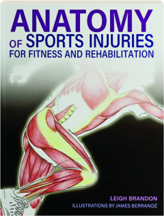 ANATOMY OF SPORTS INJURIES: For Fitness and Rehabilitation