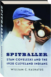 SPITBALLER: Stan Coveleski and the 1920 Cleveland Indians