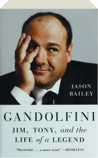 GANDOLFINI: Jim, Tony, and the Life of a Legend