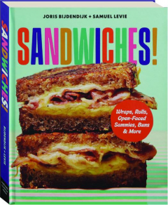 SANDWICHES! Wraps, Rolls, Open-Faced Sammies, Buns & More