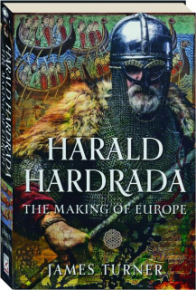 HARALD HARDRADA: The Making of Europe