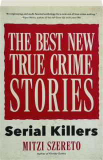 THE BEST NEW TRUE CRIME STORIES: Serial Killers