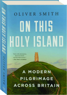 ON THIS HOLY ISLAND: A Modern Pilgrimage Across Britain