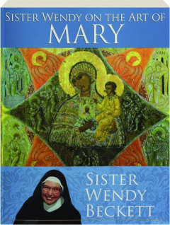 SISTER WENDY ON THE ART OF MARY