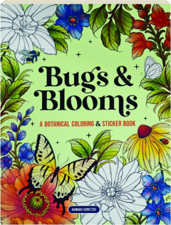 BUGS & BLOOMS: A Botanical Coloring & Sticker Book