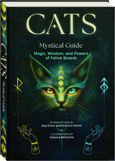 CATS: MYSTICAL GUIDE--Magic, Wisdom, and Powers of Feline Breeds