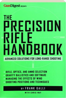 THE PRECISION RIFLE HANDBOOK: Advanced Solutions for Long-Range Shooting