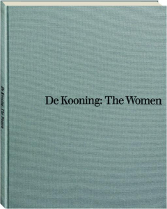 DE KOONING: The Women--Works on Paper, 1947-1954