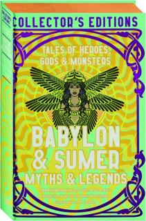 BABYLON & SUMER MYTHS & LEGENDS: Tales of Heroes, Gods, and Monsters