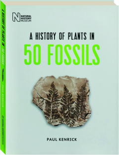 A HISTORY OF PLANTS IN 50 FOSSILS
