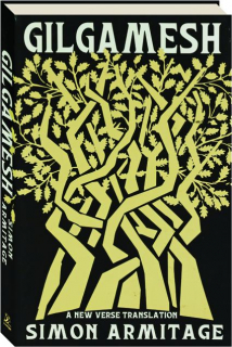 GILGAMESH: A New Verse Translation