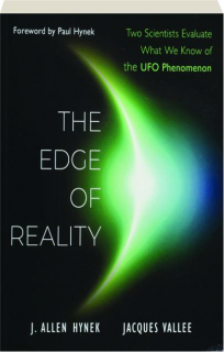 THE EDGE OF REALITY: Two Scientists Evaluate What We Know of the UFO Phenomenon