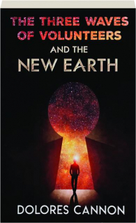 THE THREE WAVES OF VOLUNTEERS AND THE NEW EARTH