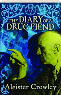 THE DIARY OF A DRUG FIEND