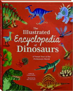 THE ILLUSTRATED ENCYCLOPEDIA OF DINOSAURS: A Visual Tour of the Prehistoric World