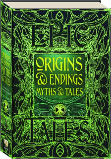 ORIGINS & ENDINGS MYTHS & TALES