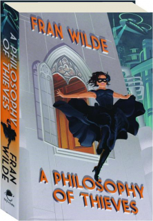 A PHILOSOPHY OF THIEVES