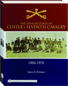THE OFFICER CORPS OF CUSTER'S SEVENTH CAVALRY, 1866-1876