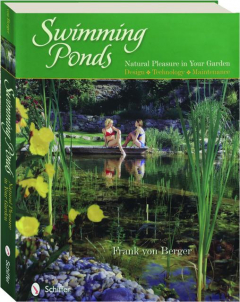 SWIMMING PONDS: Natural Pleasure in Your Garden
