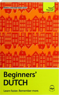 BEGINNERS' DUTCH: Learn Faster, Remember More