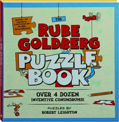 THE RUBE GOLDBERG PUZZLE BOOK: Over 4 Dozen Inventive Conundrums!