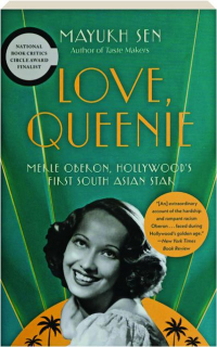 LOVE, QUEENIE: Merle Oberon, Hollywood's First South Asian Star