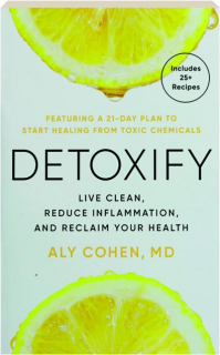 DETOXIFY: Live Clean, Reduce Inflammation, and Reclaim Your Health