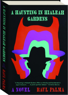 A HAUNTING IN HIALEAH GARDENS