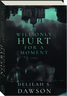 IT WILL ONLY HURT FOR A MOMENT