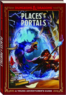 PLACES & PORTALS: Dungeons & Dragons--A Young Adventurer's Guide