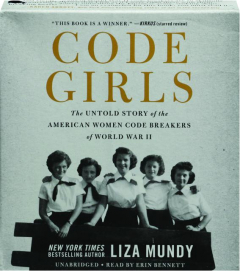 CODE GIRLS: The Untold Story of the American Women Code Breakers of World War II