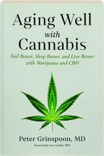 AGING WELL WITH CANNABIS: Feel Better, Sleep Better, and Live Better with Marijuana and CBD