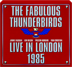THE FABULOUS THUNDERBIRDS: Live in London 1985