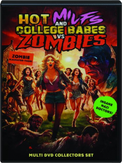 HOT MILFS AND COLLEGE BABES VS. ZOMBIES