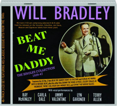 WILL BRADLEY: Beat Me Daddy--The Singles Collection, 1939-47