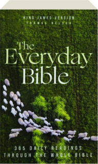 KJV THE EVERYDAY BIBLE: 365 Daily Readings Through the Whole Bible