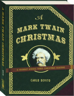 A MARK TWAIN CHRISTMAS: A Journey Across Three Christmas Seasons