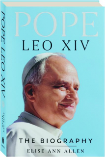 POPE LEO XIV: The Biography
