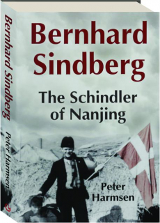 BERNHARD SINDBERG: The Schindler of Nanjing