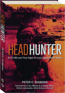 HEADHUNTER: 5-73 CAV and Their Fight for Iraq's Diyala River Valley