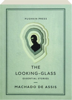 THE LOOKING-GLASS: Essential Stories
